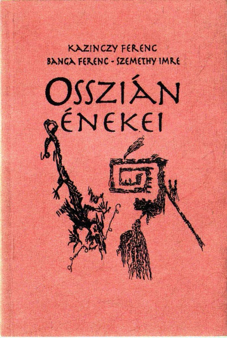 Kazinczy Ferenc, Banga Ferenc, Szemethy Imre - Osszián énekei (aláírt) [antikvár]