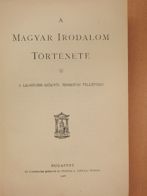 Alexander Bernát - A magyar irodalom története I. (rossz állapotú) [antikvár]