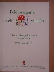 Bölcskei Gusztáv - Felelősségünk az élő világért [antikvár]