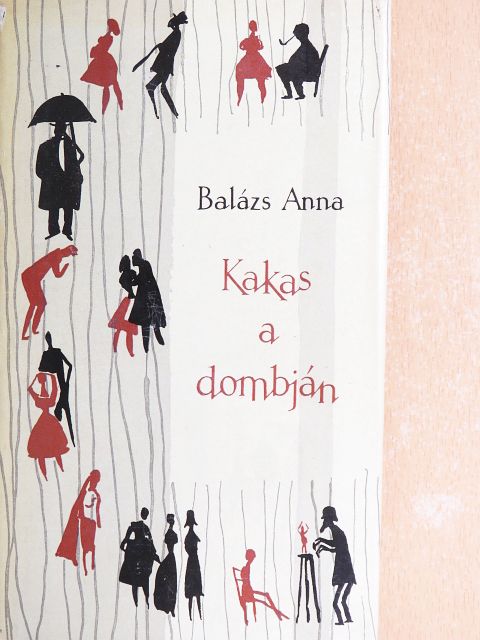 Balázs Anna - Kakas a dombján [antikvár]