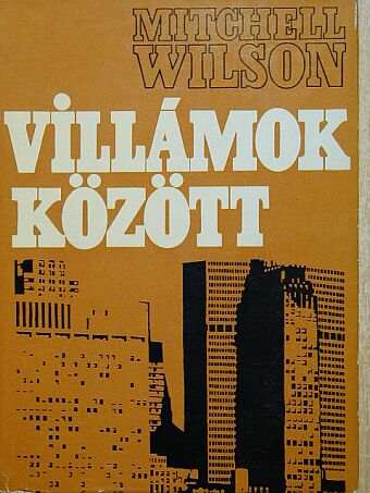 Mitchell Wilson - Villámok között [antikvár]