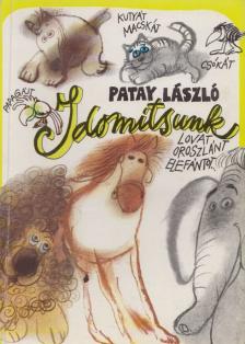 Patay László - Idomítsunk... [antikvár]