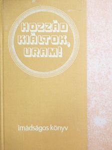 Hozzád kiáltok, uram! [antikvár]
