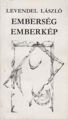 Levendel László - Emberség emberkép [antikvár]
