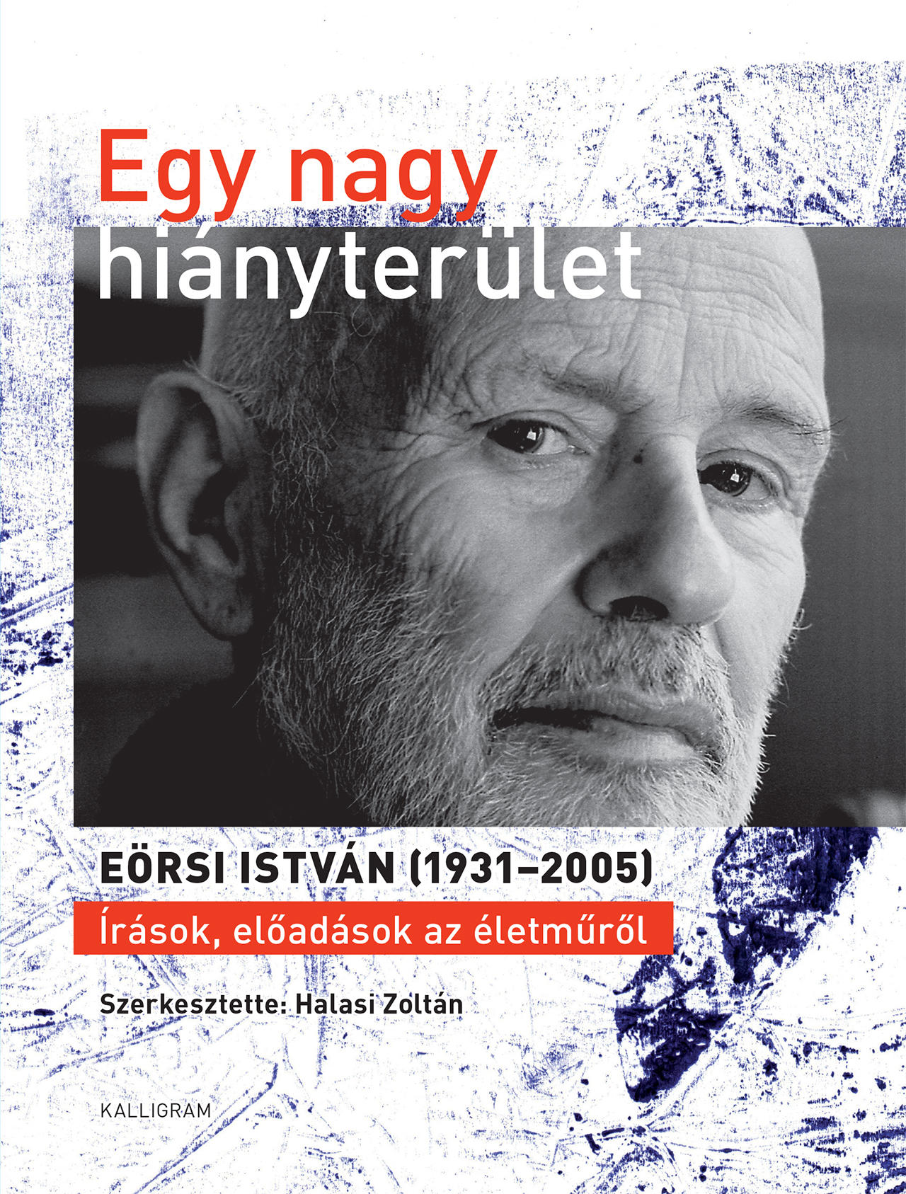 Halasi Zoltán[szerk.] - Egy nagy hiányterület - EÖRSI ISTVÁN (1931-2005)