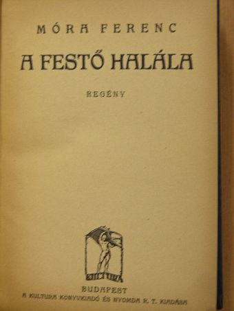 Móra Ferenc - A festő halála [antikvár]