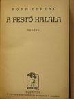 Móra Ferenc - A festő halála [antikvár]