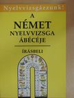 Gáspár Irma - A német nyelvvizsga ábécéje - Írásbeli [antikvár]
