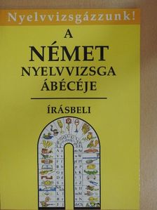 Gáspár Irma - A német nyelvvizsga ábécéje - Írásbeli [antikvár]