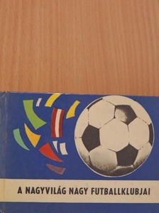 Albert Jedlicka - A nagyvilág nagy futballklubjai [antikvár]