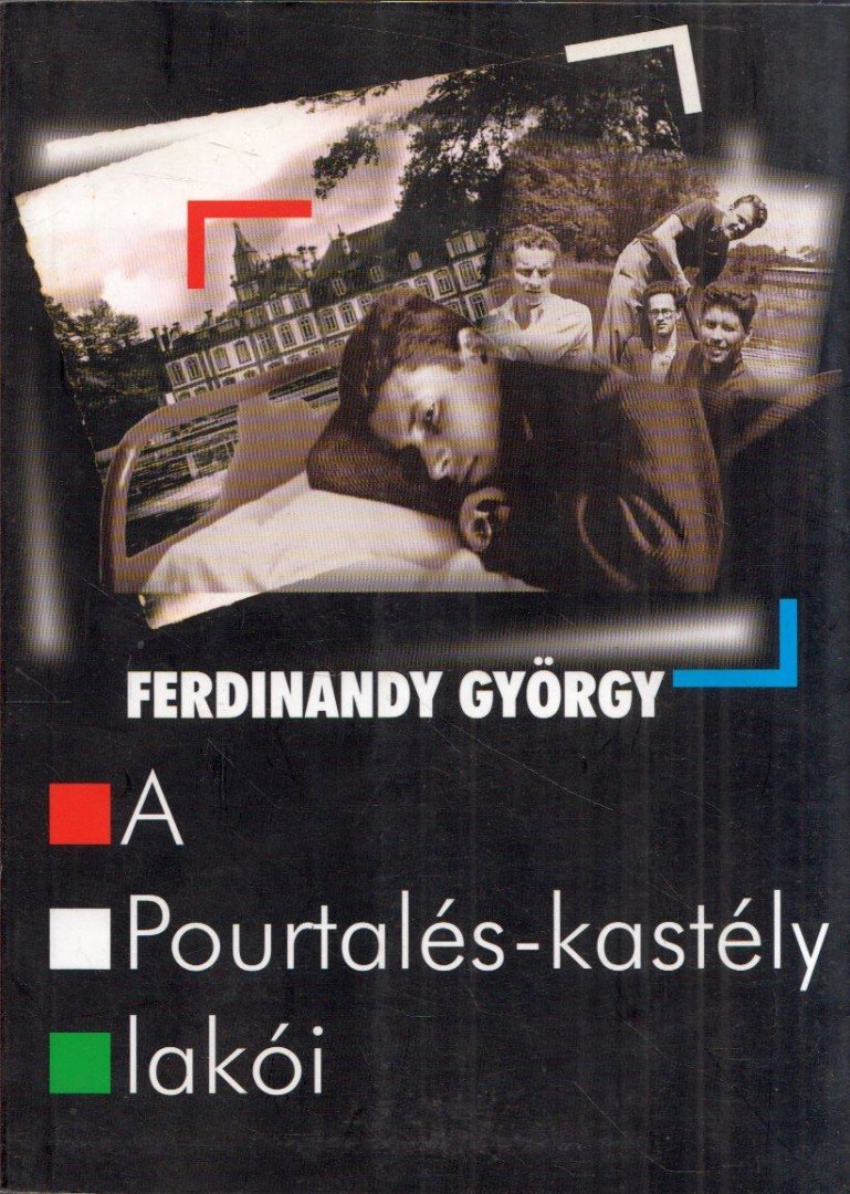 FERDINANDY GYÖRGY - A Pourtalés-kastély lakói [antikvár]