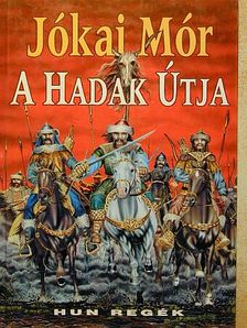 Jókai Mór - A Hadak Útja [antikvár]