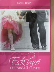 Rátkai Tímea - Esküvő lépésről-lépésre 2009 [antikvár]
