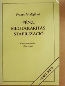 Franco Modigliani - Pénz, megtakarítás, stabilizáció [antikvár]