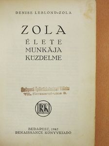 Denise Leblond-Zola - Zola élete, munkája, küzdelme [antikvár]