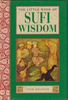 John Baldock - The Little Book of Sufi Wisdom [antikvár]