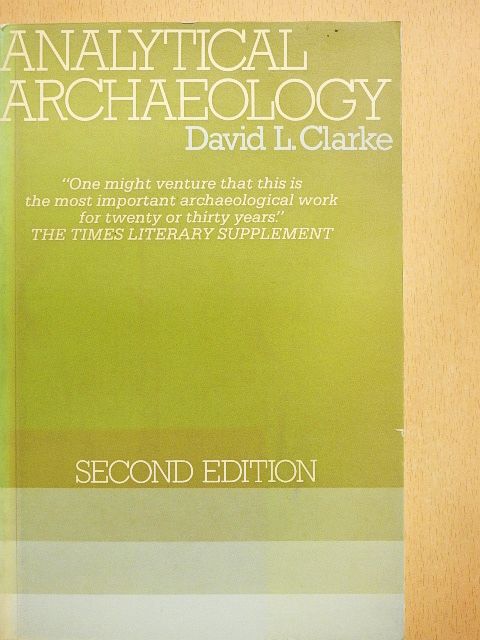 David L. Clarke - Analytical Archaeology [antikvár]
