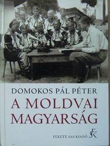 Domokos Pál Péter - A moldvai magyarság [antikvár]