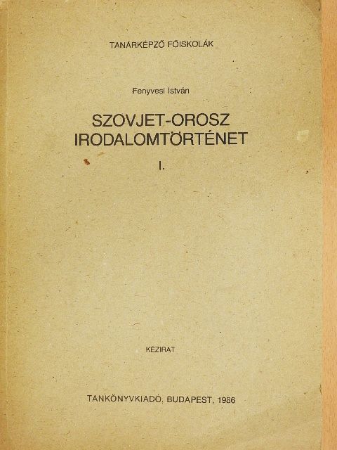 Fenyvesi István - Szovjet-orosz irodalomtörténet I. [antikvár]