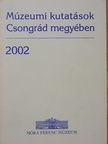 Bede Á. - Múzeumi kutatások Csongrád megyében 2002 [antikvár]