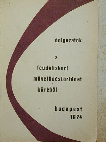 Ádám Péter - Dolgozatok a feudáliskori művelődéstörténet köréből [antikvár]