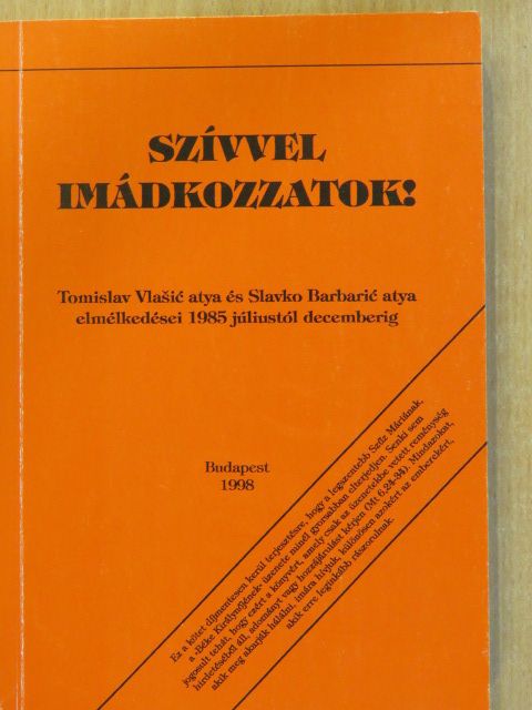 Slavko Barbaric - Szívvel imádkozzatok! [antikvár]