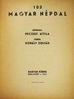 Péczely Attila - 103 magyar népdal [antikvár]