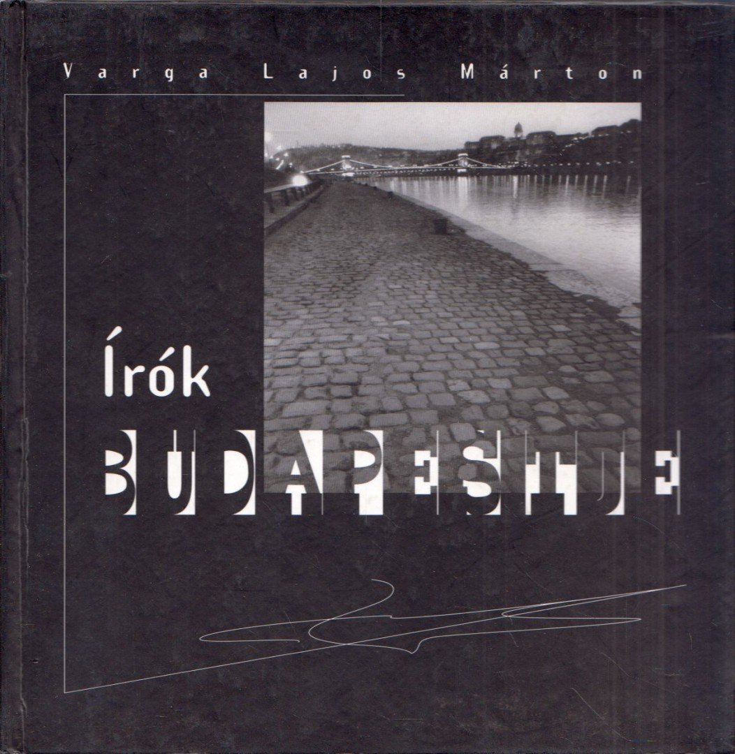 Varga Lajos Márton - Írók Budapestje [antikvár]