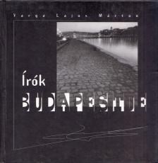 Varga Lajos Márton - Írók Budapestje [antikvár]