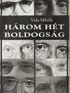 Vida Mihály - Három hét boldogság (dedikált példány) [antikvár]