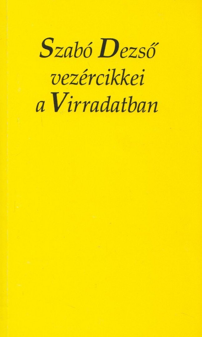 Szőcs Zoltán, Szabó Dezső - Szabó Dezső vezércikkei a Virradatban [antikvár]