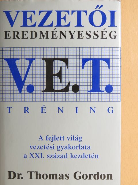 Dr. Thomas Gordon - V. E. T. - Vezetői Eredményesség Tréning [antikvár]