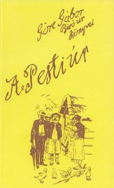 Göre Gábor, Gárdonyi Géza - A pesti úr (reprint) [antikvár]