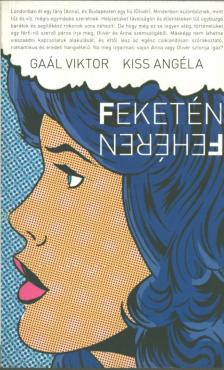 Gaál Viktor, Kiss  Angéla - Feketén-fehéren [antikvár]