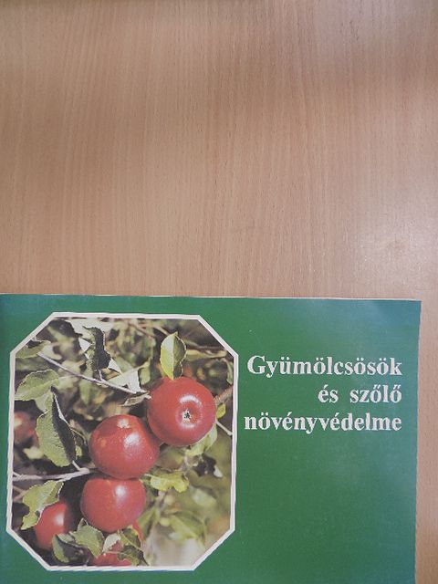 Gyümölcsösök és szőlő növényvédelme [antikvár]
