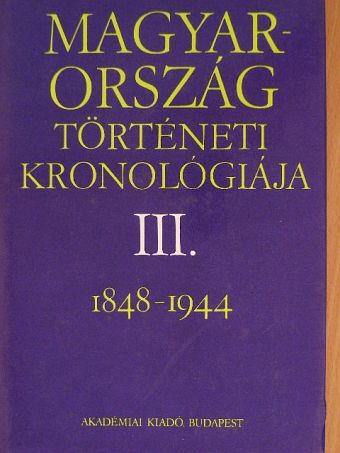 Csurdi Sándor - Magyarország történeti kronológiája III.  [antikvár]