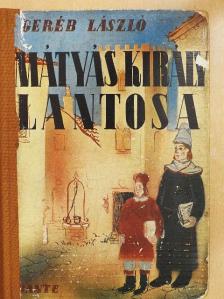 Geréb László - Mátyás király lantosa [antikvár]