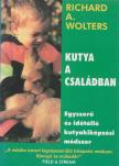 Richard A. Wolters - Kutya a családban [antikvár]
