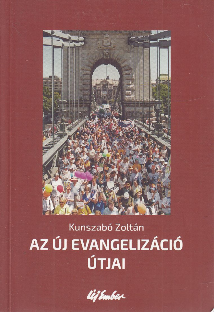 Kunszabó Zoltán - Az új evangelizáció útjai [antikvár]