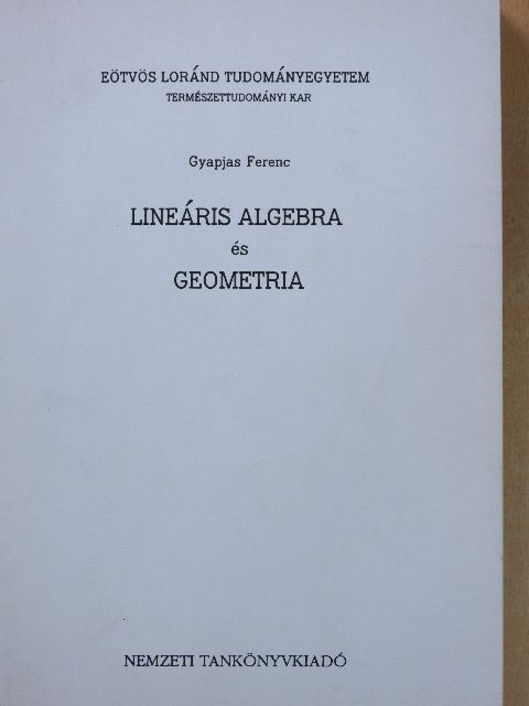 Gyapjas Ferenc - Lineáris algebra és geometria [antikvár]