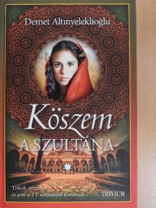 Demet Altinyeleklioglu - Köszem a szultána I-II. [antikvár]
