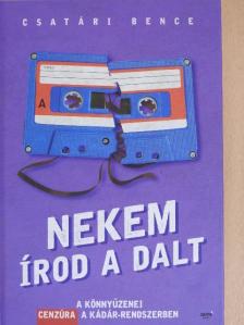 Csatári Bence - Nekem írod a dalt [antikvár]