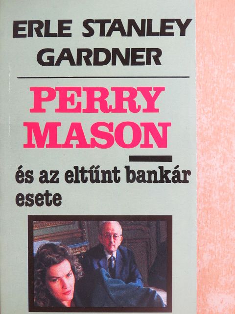 Erle Stanley Gardner - Perry Mason és az eltűnt bankár esete [antikvár]