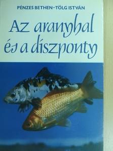 Pénzes Bethen - Az aranyhal és a díszponty [antikvár]