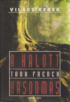 Tana French - A halott hasonmás [antikvár]