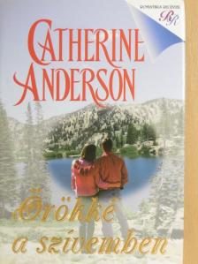 Catherine Anderson - Örökké a szívemben [antikvár]