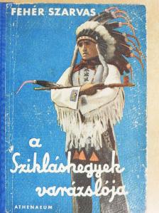 Borvendég Deszkáss Sándor - A Sziklás Hegyek varázslója [antikvár]