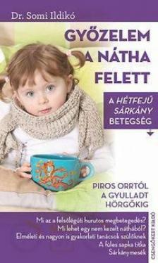 SOMI ILDIKÓ DR. - Győzelem a nátha felett [antikvár]