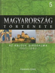 Csukovits Enikő - Az Anjouk birodalma 1301-1387 [antikvár]