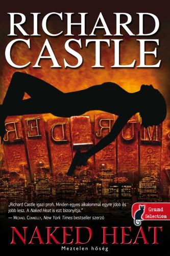 Richard Castle - Naked Heat - Meztelen hőség - PUHA BORÍTÓS